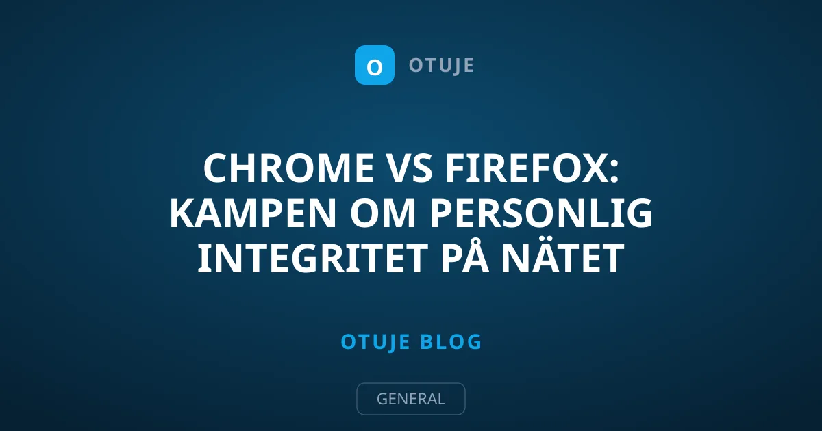 Chrome vs Firefox: Kampen om personlig integritet på nätet