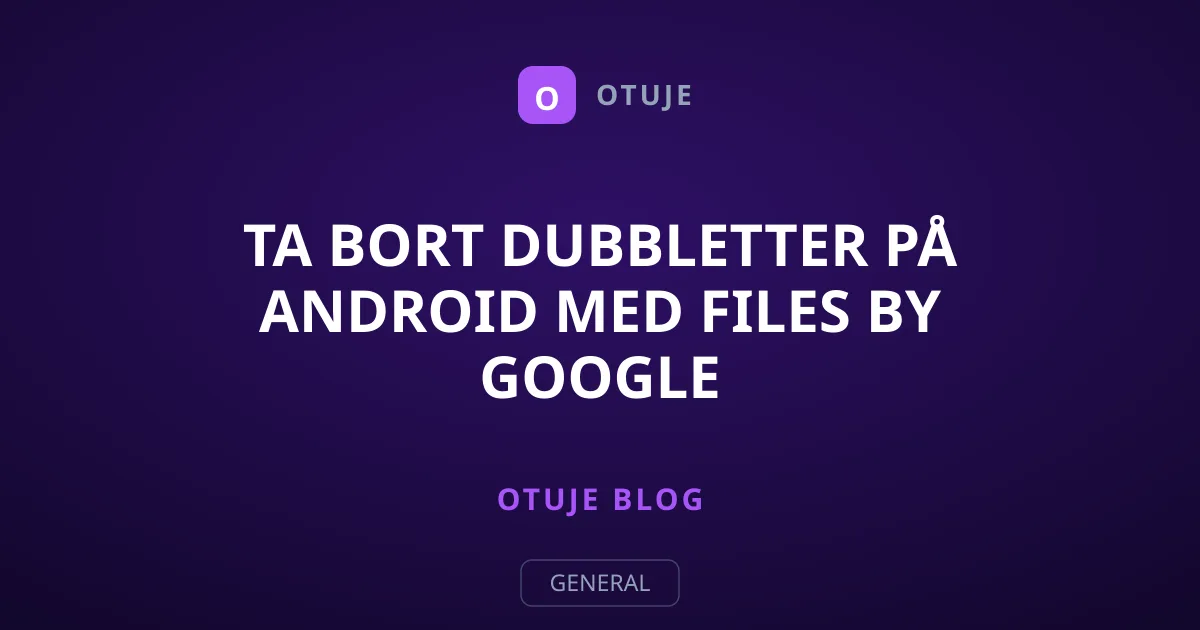 Ta bort dubbletter på Android med Files by Google