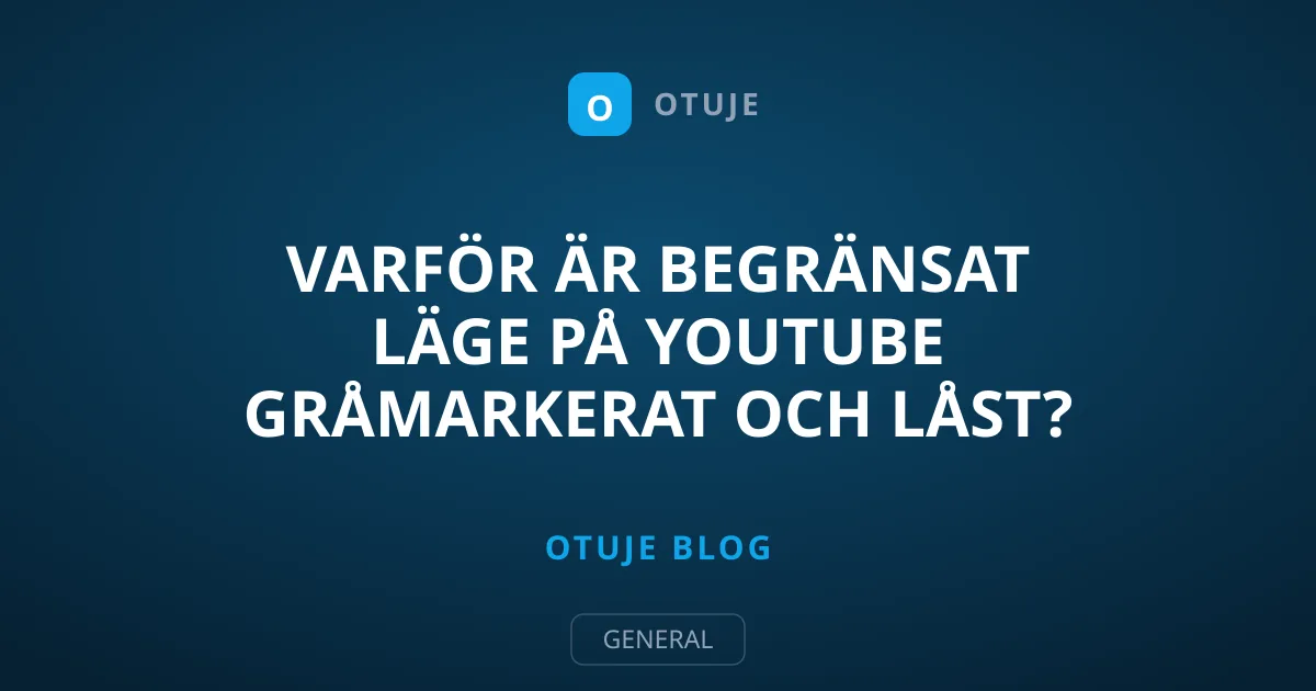 Varför är Begränsat läge på YouTube gråmarkerat och låst?